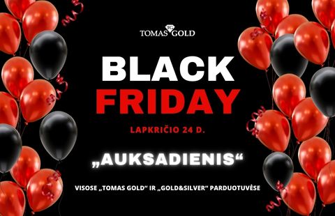 TOMAS GOLD Black Friday – „AUKSADIENIS“