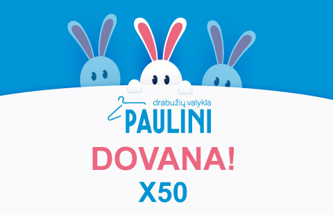 PAULINI. VELYKŲ DOVANOS X50!